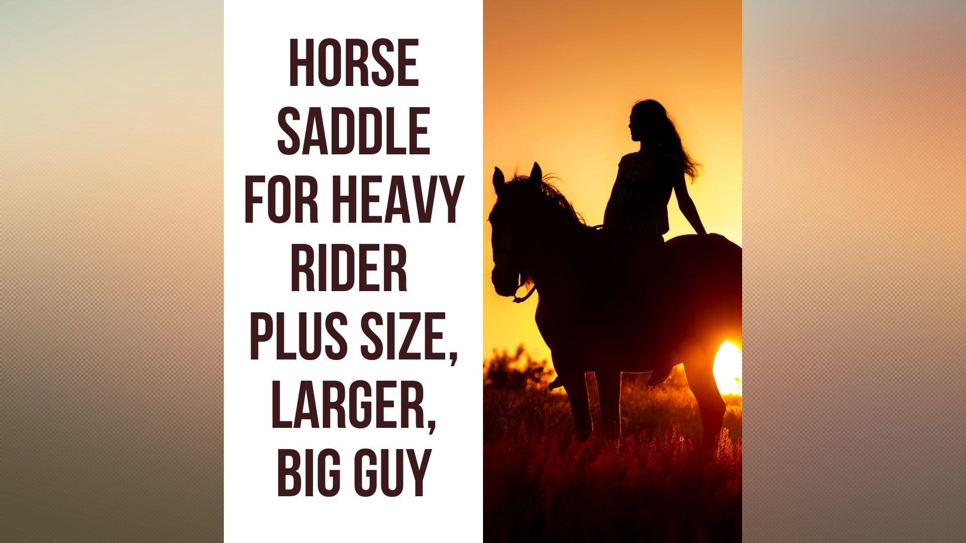 Horse Saddle for Heavy Rider Plus