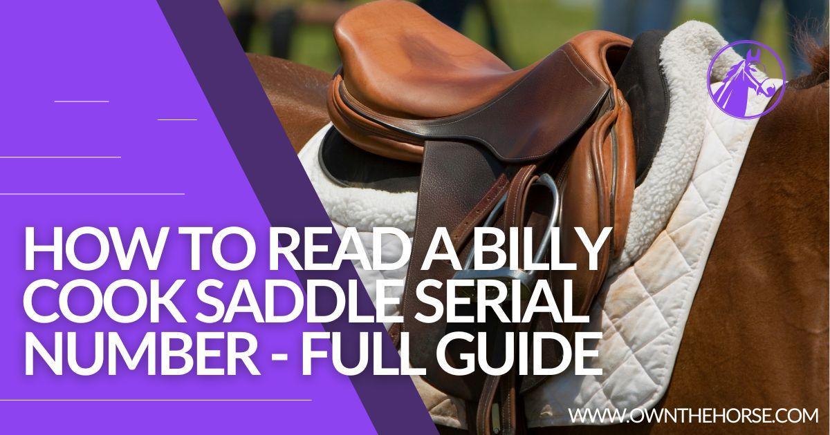 Read more about the article How To Read A Billy Cook Saddle Serial Number – 2023 Guide