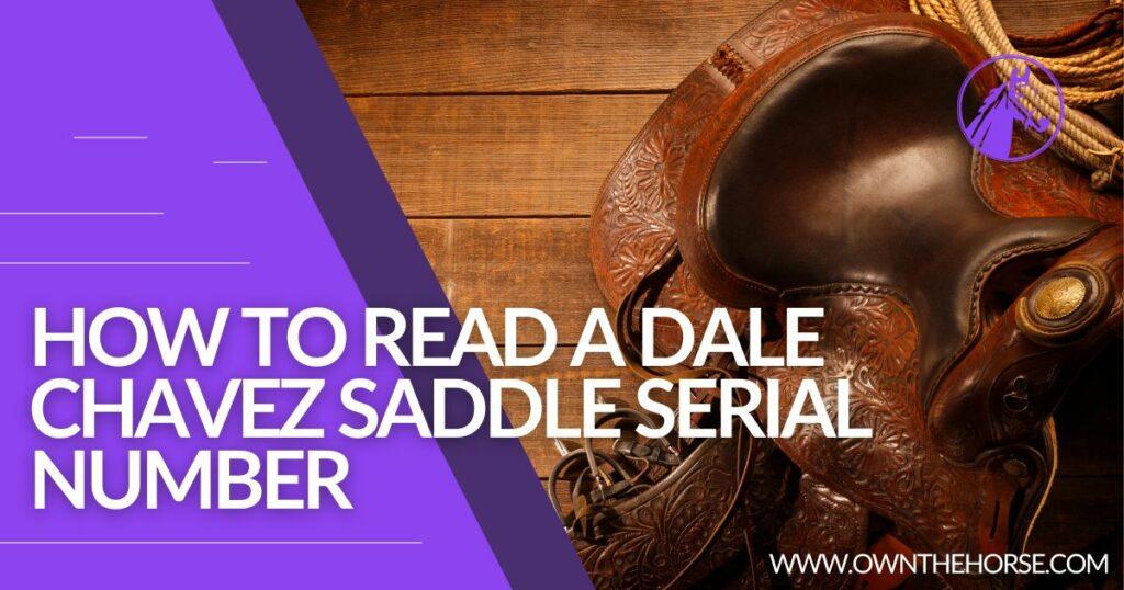How to Read a Dale Chavez Saddle Serial Number
