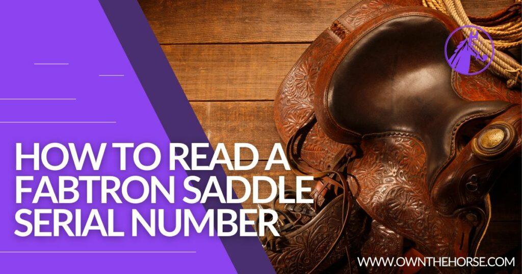 How to Read a Fabtron Saddle Serial Number