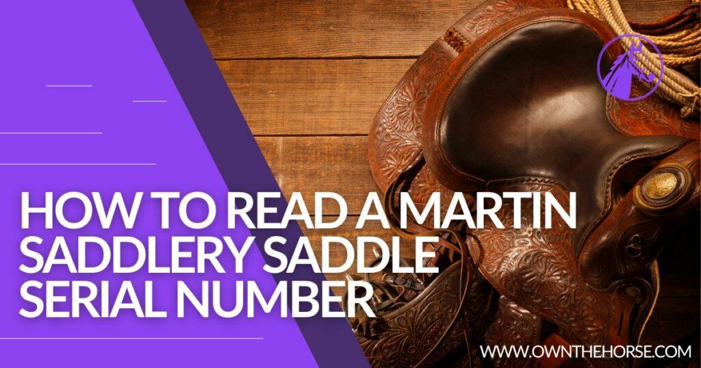 How-to-Read-a-Martin-Saddlery-Saddle-Serial-Number-–-Guide