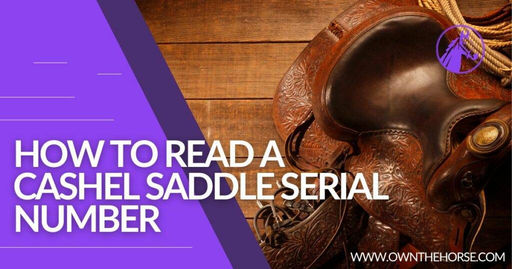 How to Read a Cashel Saddle Serial Number