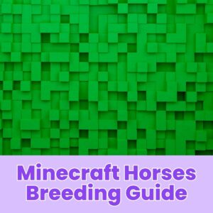 Read more about the article Minecraft Horses Breeding Guide
