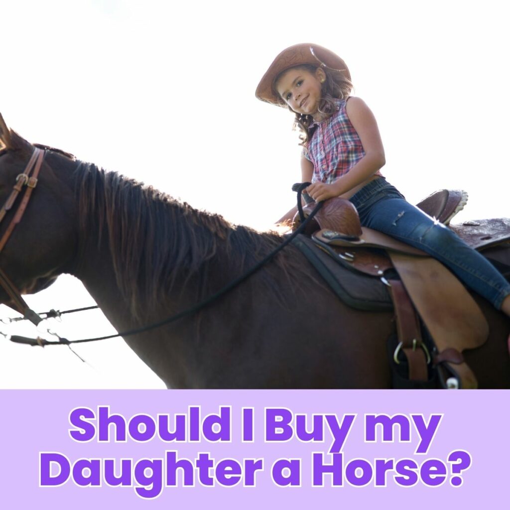 Should I Buy my Daughter a Horse?
