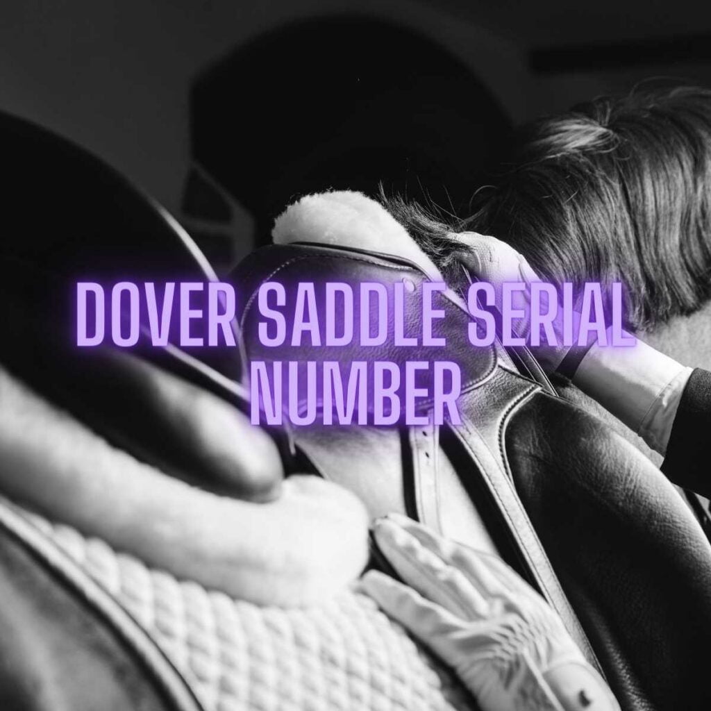 Dover Saddle Serial Number